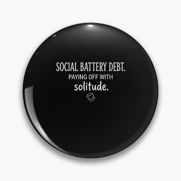 Item preview, Social Battery Debt – Paying Off With Solitude designed and sold by artlife4.