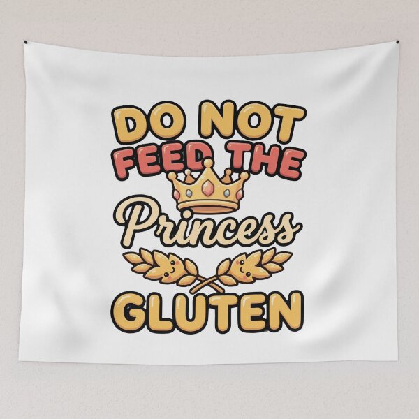 Item preview, do not feed the princess gluten funny meme quote designed and sold by ArtDesignTp.