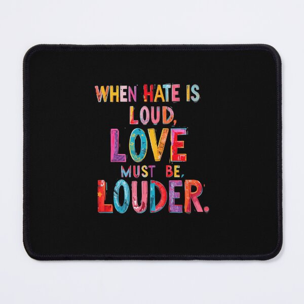 Item preview, When Hate Is Loud, Love Must Be Louder Inspirational Love Message designed and sold by RetroMini2026.