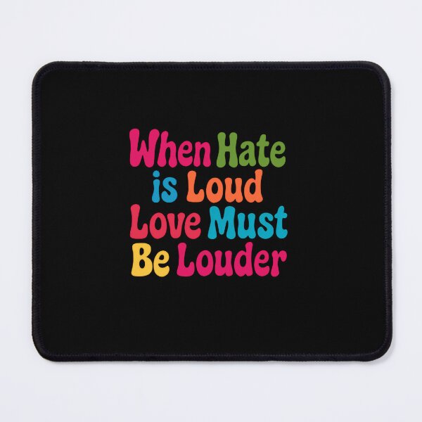 Item preview, When Hate Is Loud Love Must Be Louder Peace Activism Human Rights designed and sold by RetroMini2026.
