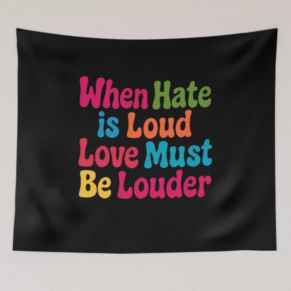 Item preview, When Hate Is Loud Love Must Be Louder Peace Activism Human Rights designed and sold by RetroMini2026.