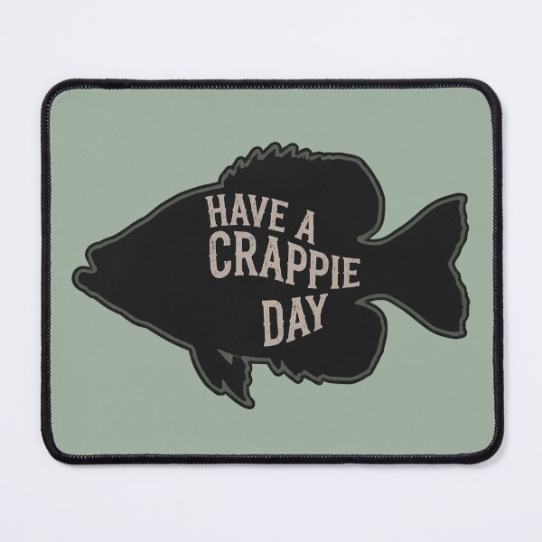 Item preview, Have A Crappie Day designed and sold by DemureArtsy.