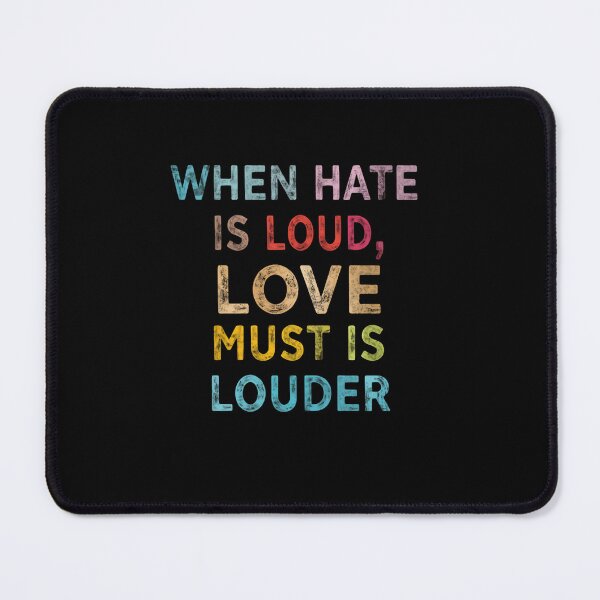 Item preview, When Hate Is Loud, Love Must Is Louder Love Over Hate Inspirational Positivity Quote designed and sold by RetroMini2026.