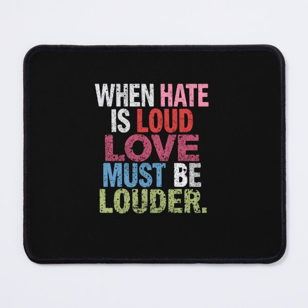 Item preview, When Hate Is Loud Love Must Be Louder Positive Message Activist Love Over Hate designed and sold by RetroMini2026.