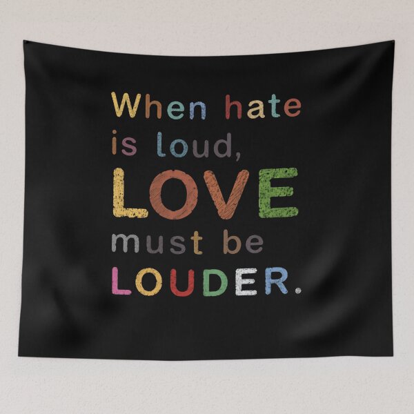 Item preview, When Hate Is Loud Love Must Be Louder Social Justice Activist Advocate designed and sold by RetroMini2026.