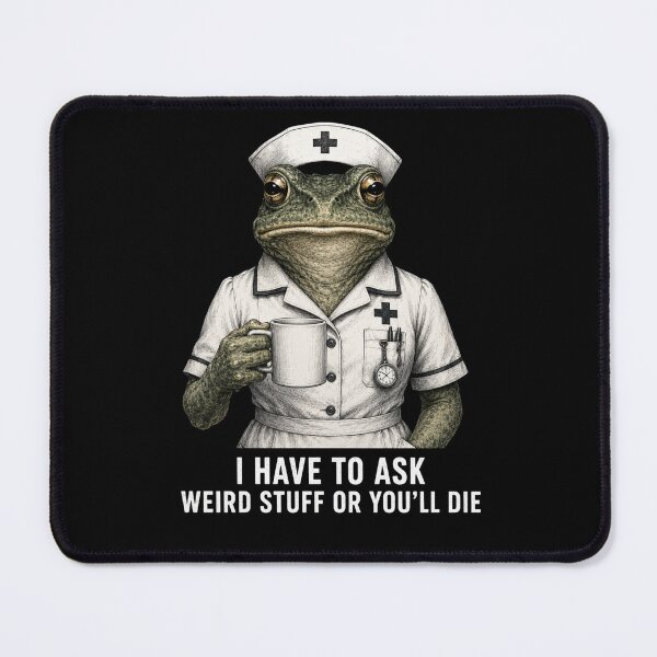 Item preview, I Have To Ask Weird Stuff Or You'll Die Nurse Humor Healthcare Worker designed and sold by FormalDehyena.