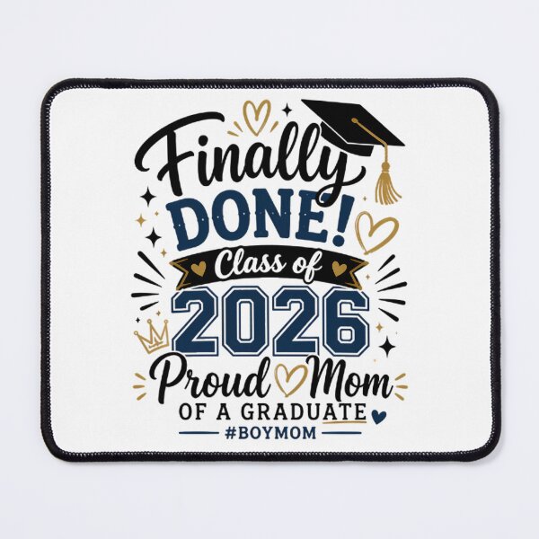 Item preview, Finally Done Class Of 2026 Proud Mom Design designed and sold by Stick-Artistry.
