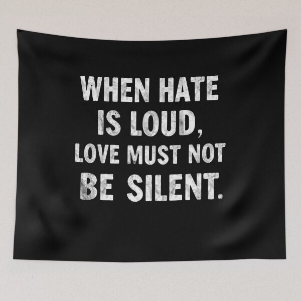 Item preview, When Hate Is Loud, Love Must Not Be Silent Activism Human Rights Advocate designed and sold by RetroMini2026.