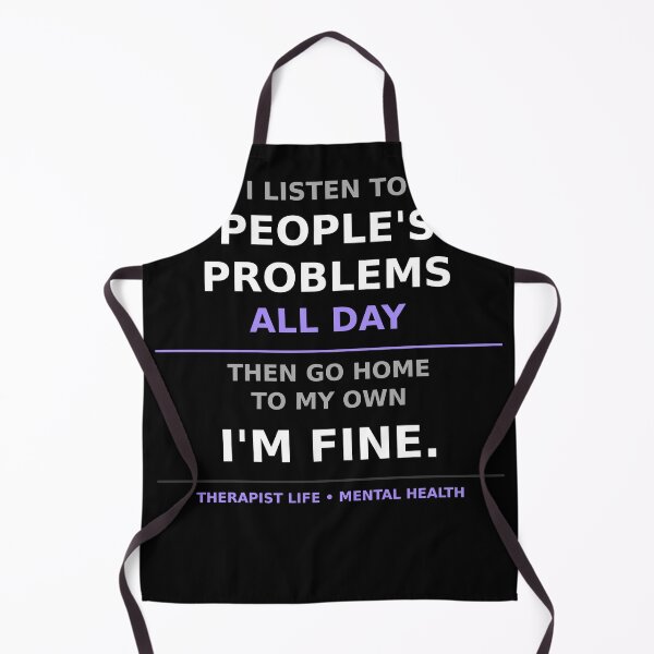Item preview, I Listen To People's Problems All Day Then Go Home To My Own I'm Fine Therapist Shirt designed and sold by SunnyDesign82.