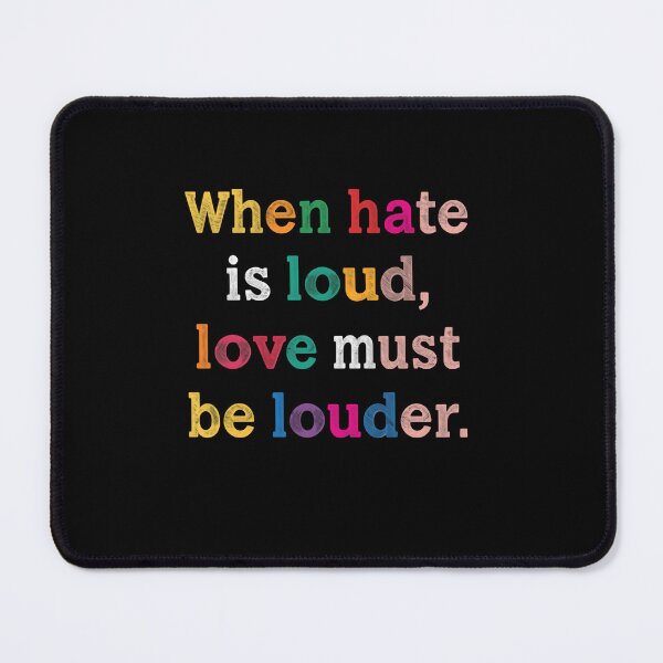 Item preview, When Hate Is Loud Love Must Be Louder Positive Message Love Advocate designed and sold by RetroMini2026.