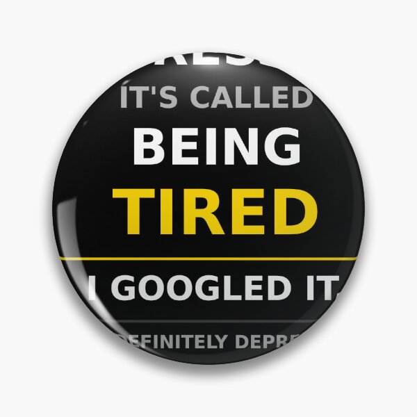Item preview, It's Not Depression It's Called Being Tired I Googled It Funny Mental Health Shirt designed and sold by SunnyDesign82.