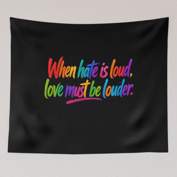 Item preview, When Hate Is Loud. Love Must Be Louder. LGBTQ Pride Equality Quote. designed and sold by RetroMini2026.