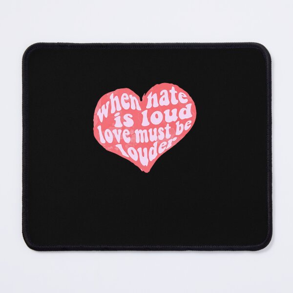Item preview, When Hate Is Loud Love Must Be Louder Anti Hate Positivity Advocate designed and sold by RetroMini2026.