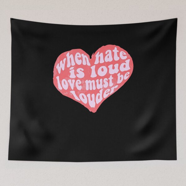 Item preview, When Hate Is Loud Love Must Be Louder Anti Hate Positivity Advocate designed and sold by RetroMini2026.