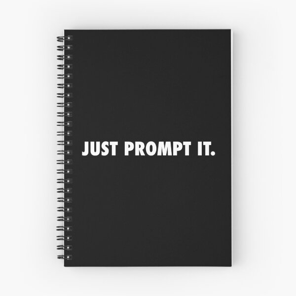 Item preview, JUST PROMPT IT. (white edition) designed and sold by yourgeekside.