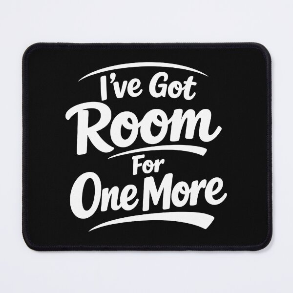 Item preview, I’ve Got Room For One More Gay Humor designed and sold by Neofly.Art.
