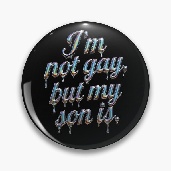 Item preview, I'm Not Gay But My Son Is - Chrome Pride designed and sold by ZhivanCrimson.