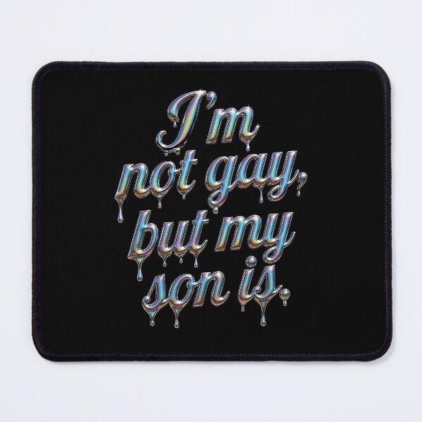 Item preview, I'm Not Gay But My Son Is - Chrome Pride designed and sold by ZhivanCrimson.