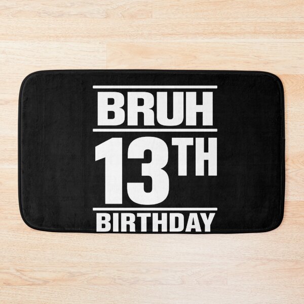 Item preview, Bruh 13th Birthday Teenager Thirteenth Turning 13 designed and sold by FormalDehyena.
