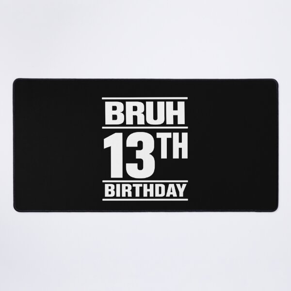 Item preview, Bruh 13th Birthday Teenager Thirteenth Turning 13 designed and sold by FormalDehyena.