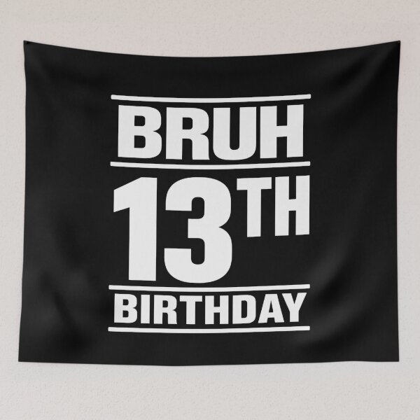 Item preview, Bruh 13th Birthday Teenager Thirteenth Turning 13 designed and sold by FormalDehyena.