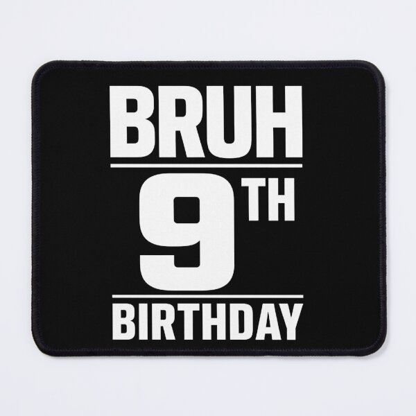 Item preview, Bruh 9th Birthday Nine Year Old Kids Celebration designed and sold by FormalDehyena.