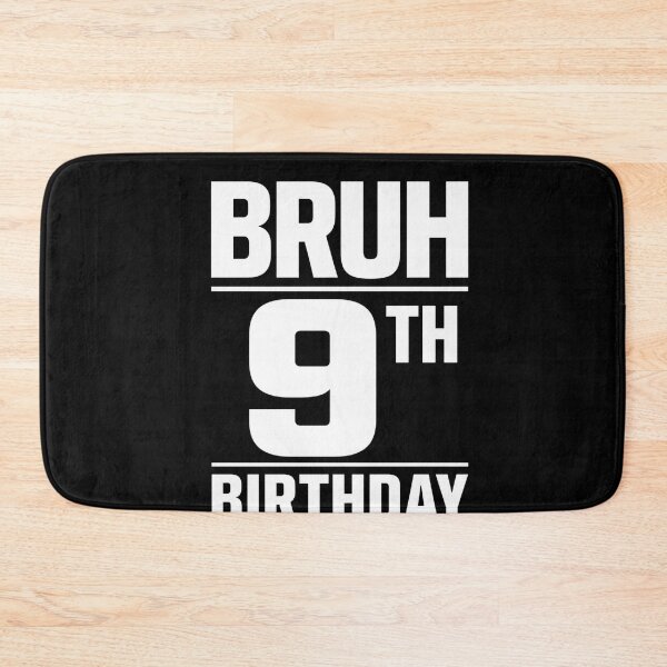 Item preview, Bruh 9th Birthday Nine Year Old Kids Celebration designed and sold by FormalDehyena.