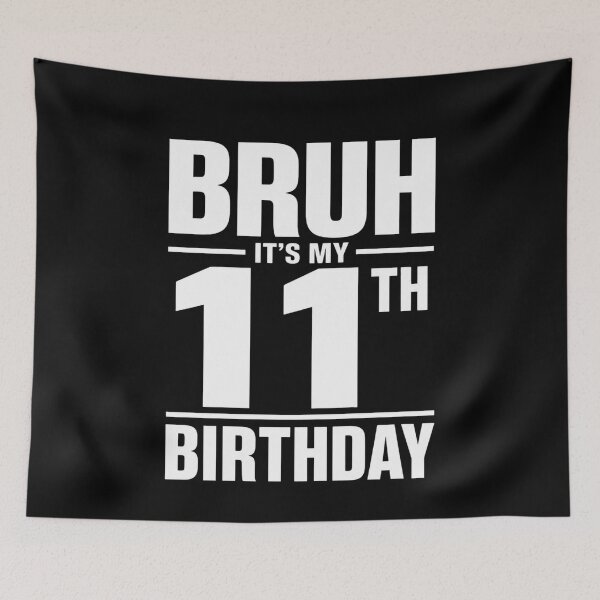 Item preview, Bruh It's My 11th Birthday Eleven Year Old Youth designed and sold by FormalDehyena.