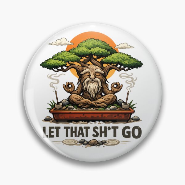 Item preview, Let That Sh*t Go – Zen Bonsai Tree Meditation Humor  designed and sold by SidTastic .