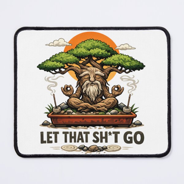 Item preview, Let That Sh*t Go – Zen Bonsai Tree Meditation Humor  designed and sold by SidTastic .