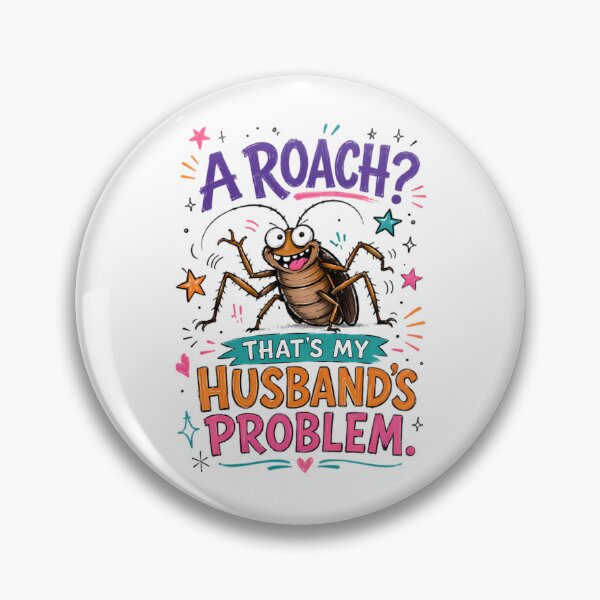 Item preview, A Roach Thats My Husbands Problem Funny Wife Design designed and sold by Stick-Artistry.