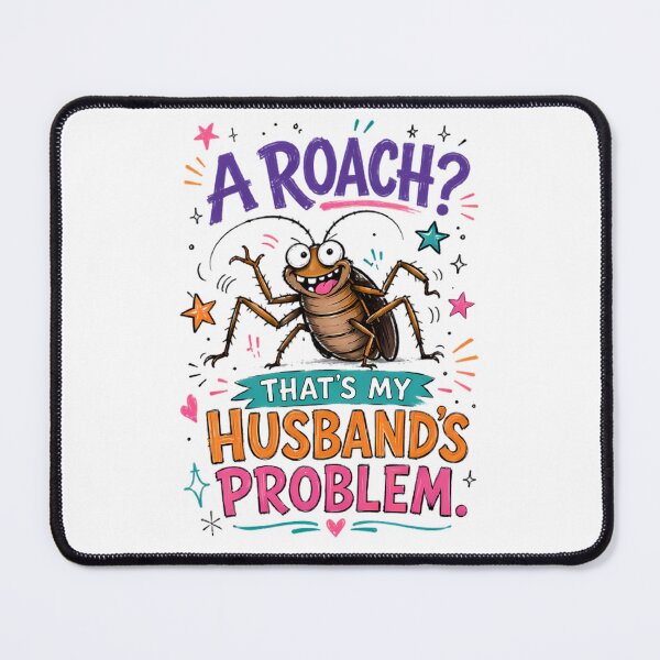 Item preview, A Roach Thats My Husbands Problem Funny Wife Design designed and sold by Stick-Artistry.
