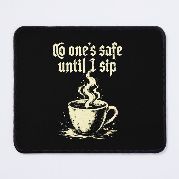 Item preview, No One's Safe Until I Sip Funny Coffee Quotes designed and sold by DemureArtsy.