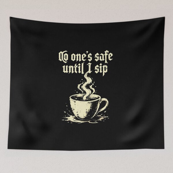 Item preview, No One's Safe Until I Sip Funny Coffee Quotes designed and sold by DemureArtsy.