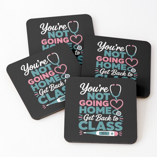 Item preview, Humorous School Nurse Funny Joke Humor You're Not Going Home Get Back to Class designed and sold by clothesy7.
