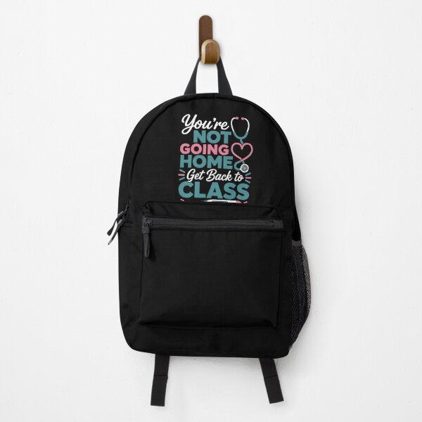 Item preview, Humorous School Nurse Funny Joke Humor You're Not Going Home Get Back to Class designed and sold by clothesy7.