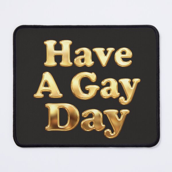 Item preview, Shiny Gold Metal HAVE A GAY DAY designed and sold by TackyTime.