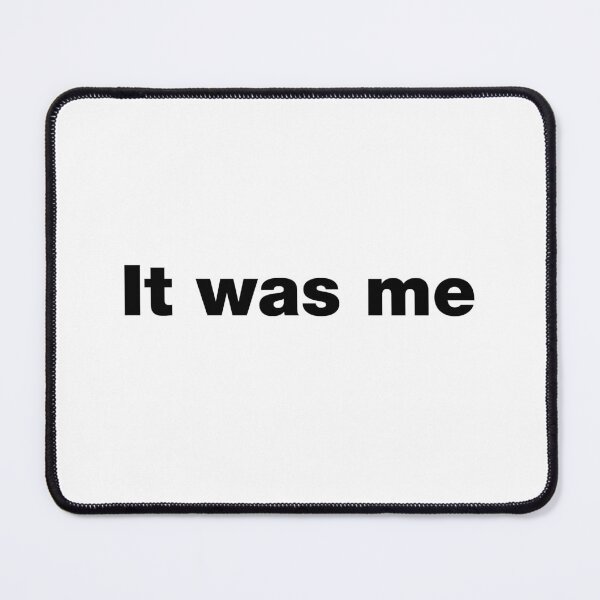 Item preview, It was me  designed and sold by crazyunicorn13.