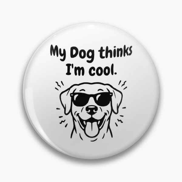 Item preview, My Dog Thinks Im Cool Funny Dog Lover Design designed and sold by Stick-Artistry.
