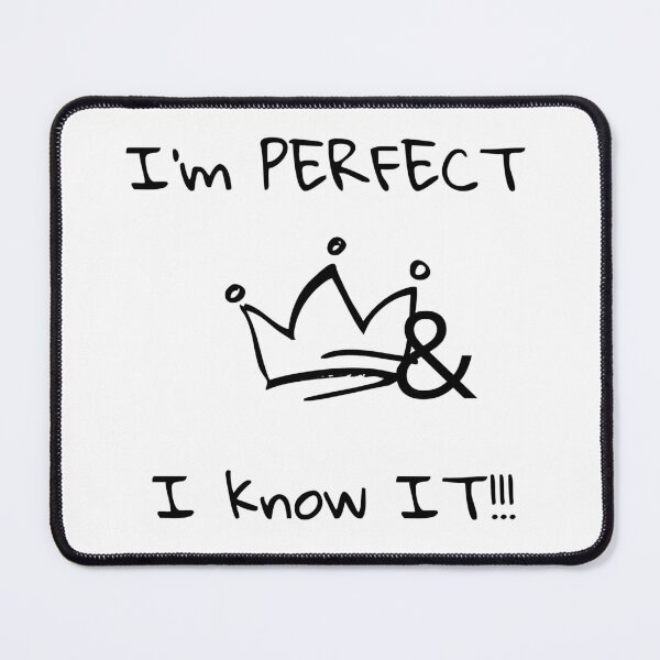 Item preview, I'm perfect and I know it designed and sold by OutOfTheBubble.