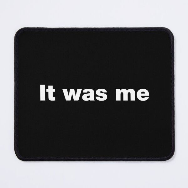 Item preview, It was me  designed and sold by crazyunicorn13.