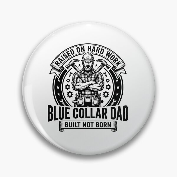 Item preview, Blue Collar Dad Built Not Born Raised on Hard Work Tradesman Father designed and sold by timizar.