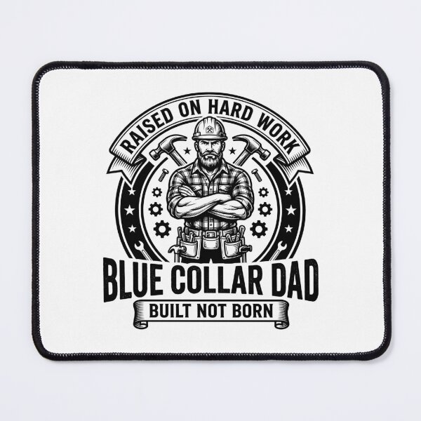 Item preview, Blue Collar Dad Built Not Born Raised on Hard Work Tradesman Father designed and sold by timizar.