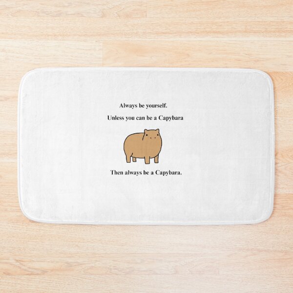Item preview, Always Be Yourself Unless You Can Be A Capybara Funny Meme designed and sold by Sunday Social Club.