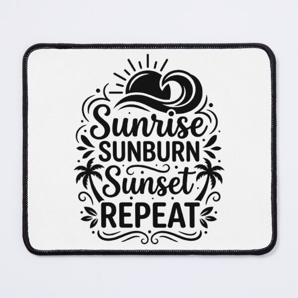Item preview, Sunrise Sunburn Sunset Repeat Beach Vacation Design designed and sold by Stick-Artistry.