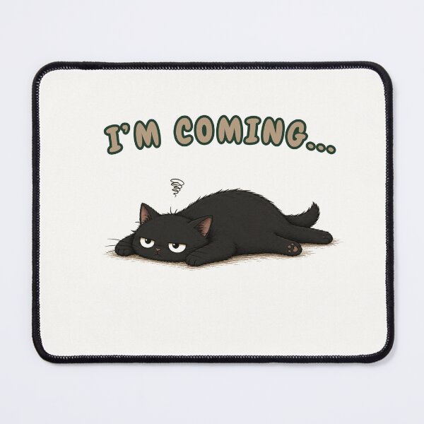 Item preview, I'm Coming... | Lazy Cat Humor Design for Introverts designed and sold by VibeFlowStudio.