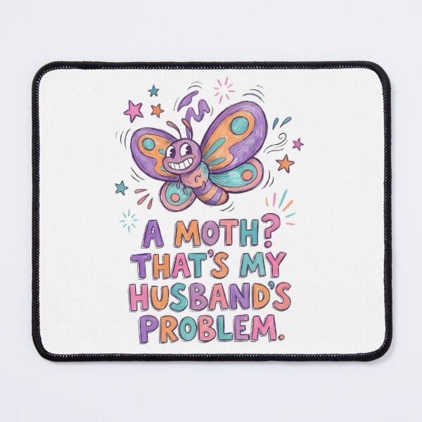 Item preview, A Moth That's My Husbands Problem Funny Design designed and sold by Stick-Artistry.