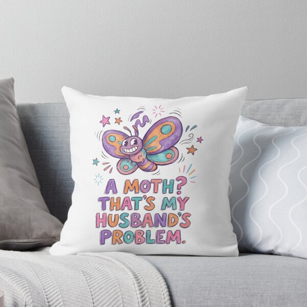 Item preview, A Moth That's My Husbands Problem Funny Design designed and sold by Stick-Artistry.
