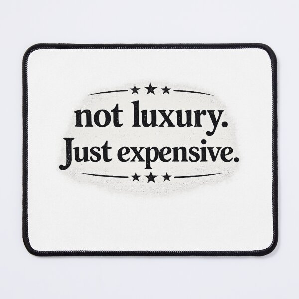 Item preview, Not Luxury just expensive designed and sold by Tee Visions.