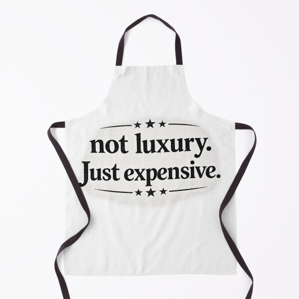 Item preview, Not Luxury just expensive designed and sold by Tee Visions.